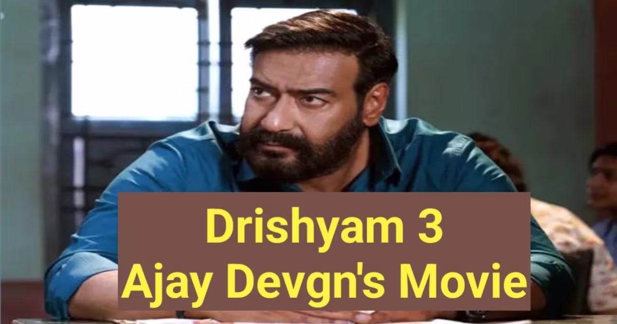 Drishyam 3 Ajay Devgn